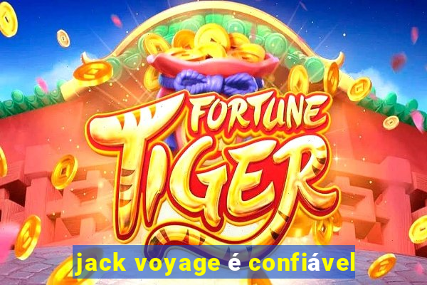 jack voyage é confiável